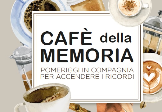 scritta "cafe della memoria, pomeriggi in compagnia per accendere i ricordi" attorniato di foto di tazzine di caffè